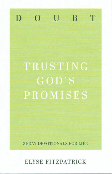 31-Day Devotionals for Life - Doubt: Trusting God's Promises by Elyse Fitzpatrick