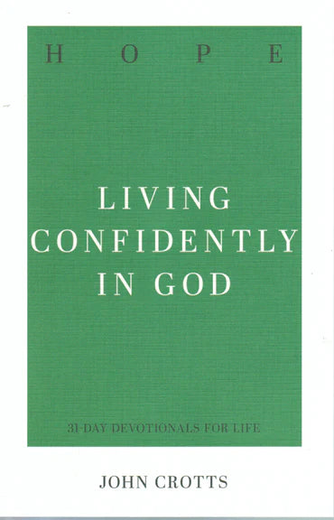 31-Day Devotionals for Life - Hope: Living Confidently in God by John Crotts