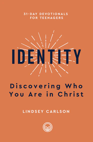 31-Day Devotionals for Teenagers - Identity: Discovering Who You Are in Christ by Lindsey Carlson
