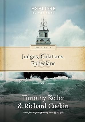 90 Days in Judges, Galatians & Ephesians by Timothy Keller & Richard Coekin