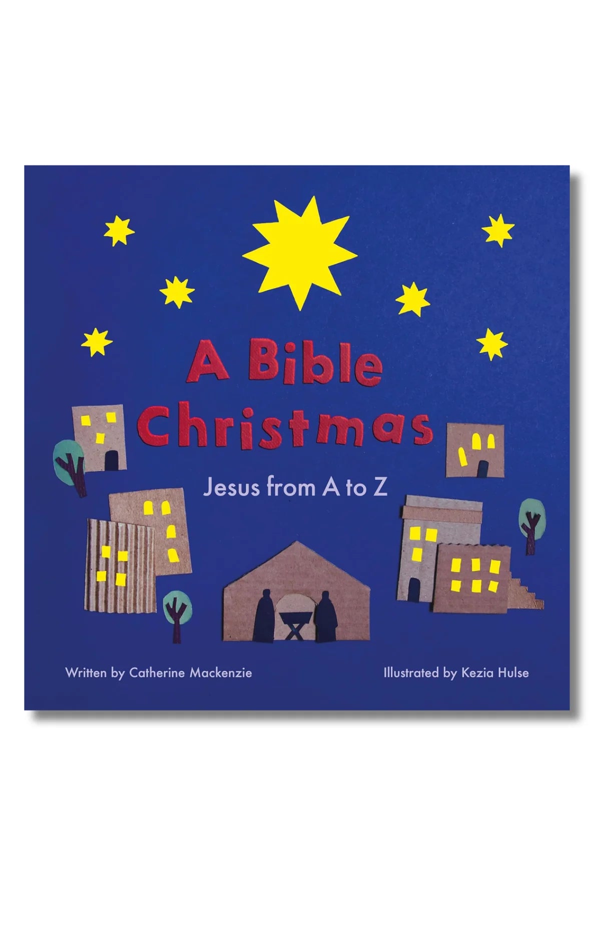 A Bible Christmas: Jesus from A to Z by Catherine MacKenzie