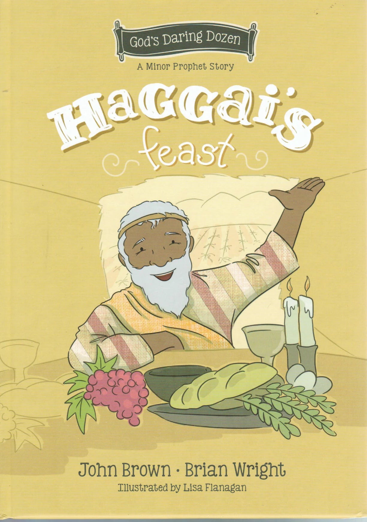 A Minor Prophet Story - Haggai’s Feast by John Brown and Brian Wright