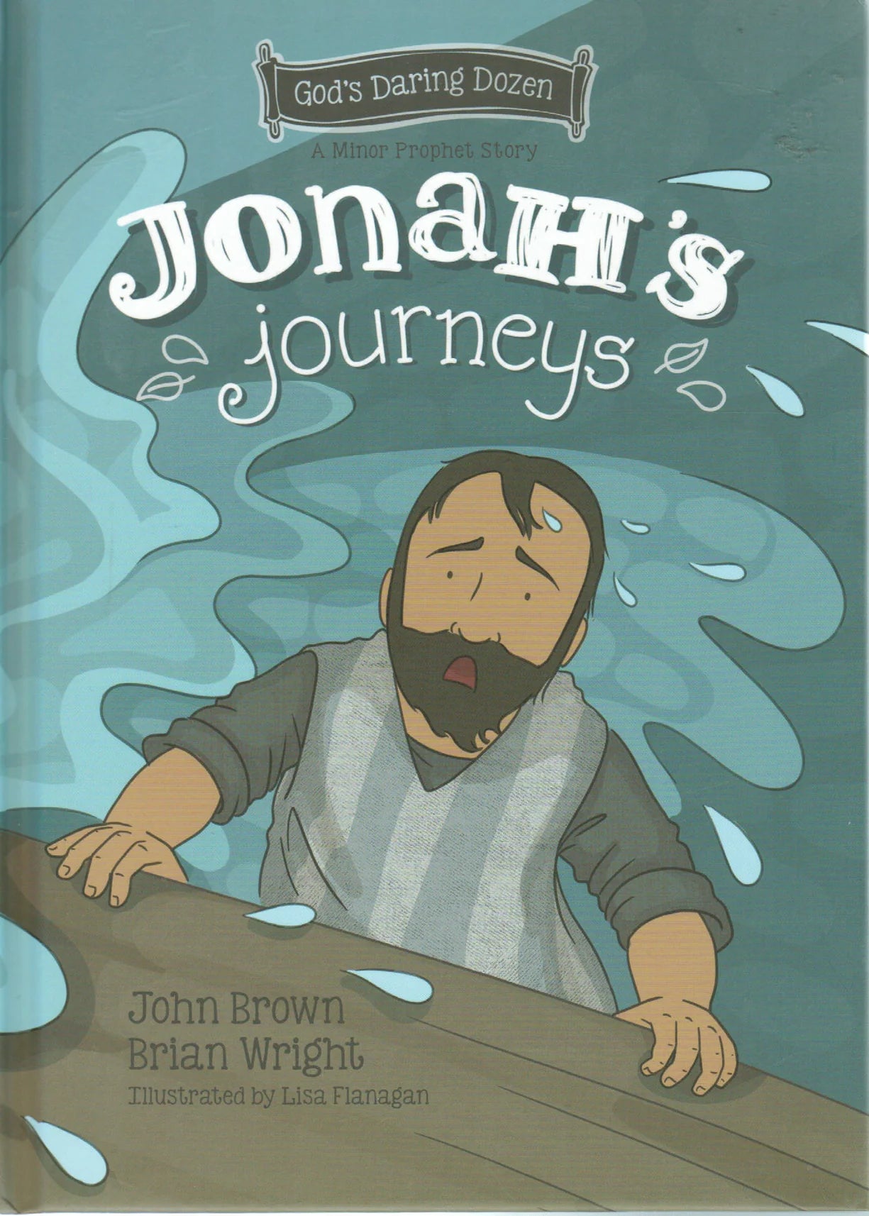 A Minor Prophet Story - Jonah’s Journeys by John Brown and Brian Wright