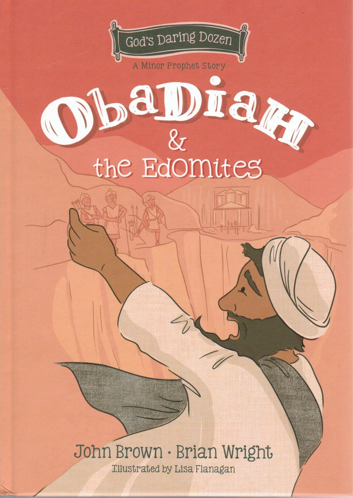 A Minor Prophet Story - Obadiah and the Edomites by John Brown and Brian Wright
