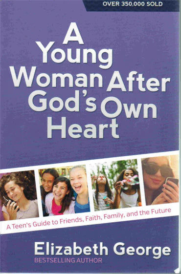 A Young Woman After God's Own Heart by Elizabeth George