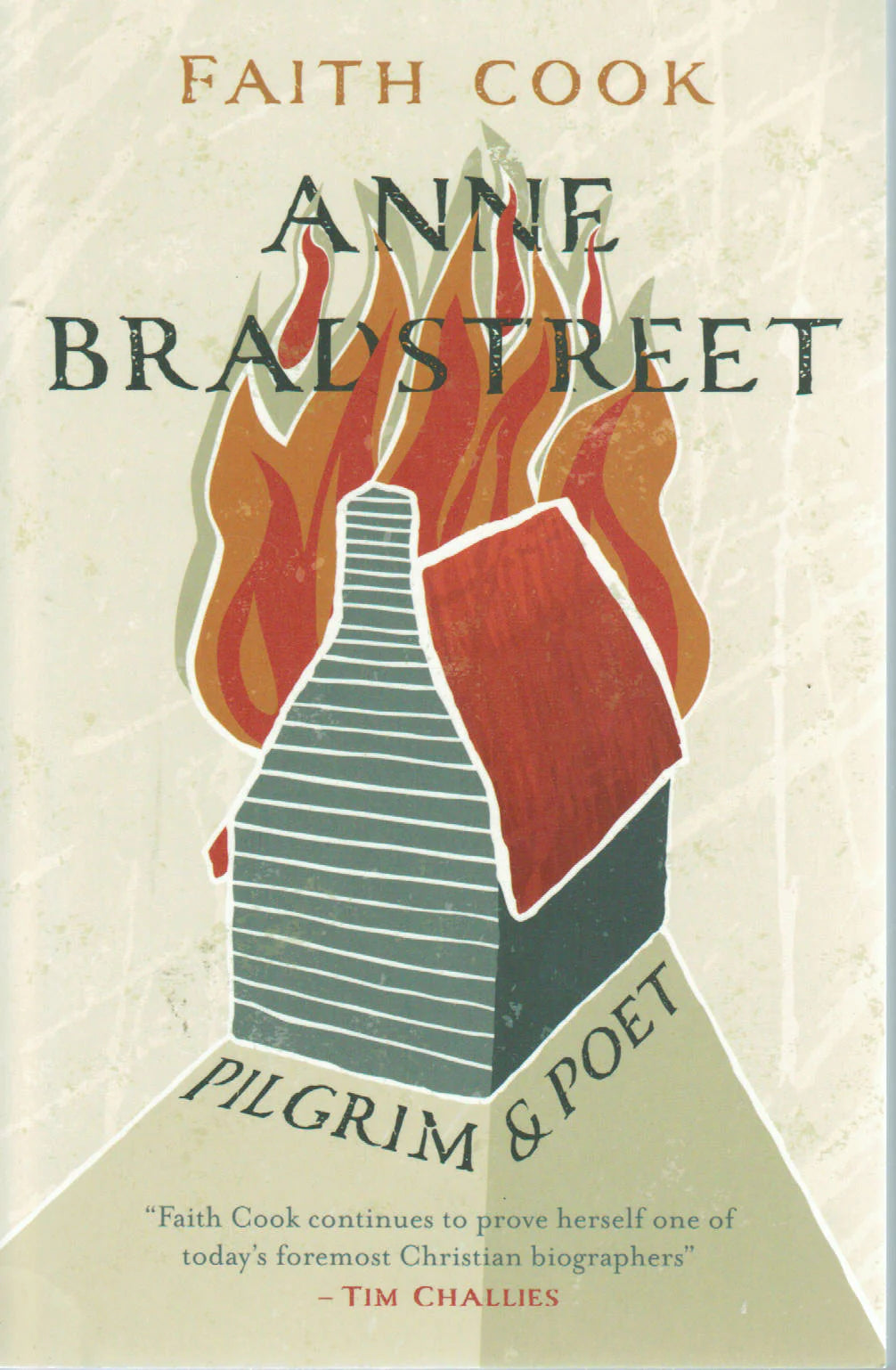 Anne Bradstreet Pilgrim and Poet by Faith Cook