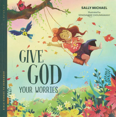 Bible Verses to Remember - Give God Your Worries by Sally Michael