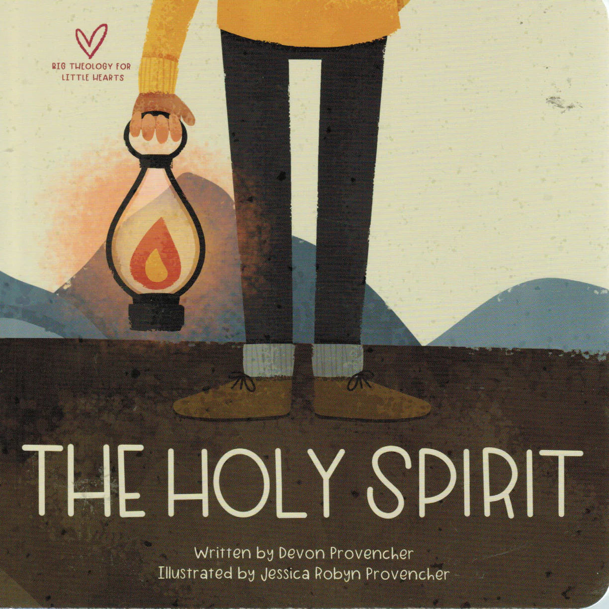 Big Theology for Little Hearts - The Holy Spirit by Devon Provencher
