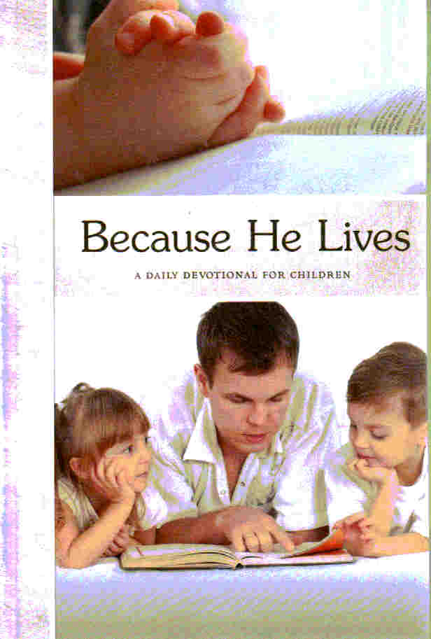 Because He Lives: A Daily Devotional For Children
