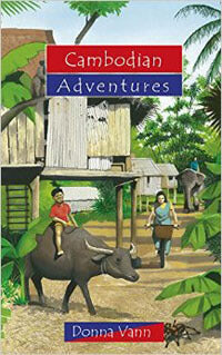 Cambodian Adventures by Donna Vann