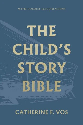 The Child's Story Bible by Catherine Vos