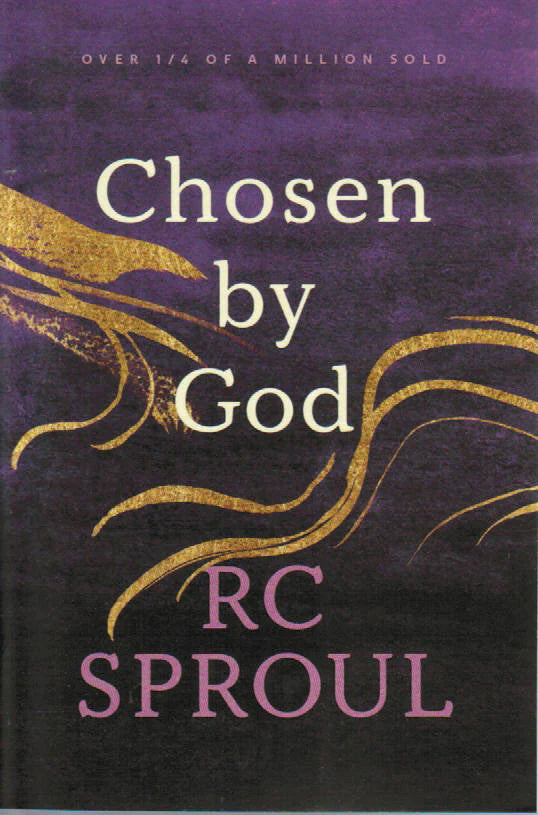 Chosen by God by R.C. Sproul