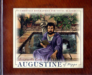 Christian Biographies for Young Readers - Augustine of Hippo by Simonetta Carr