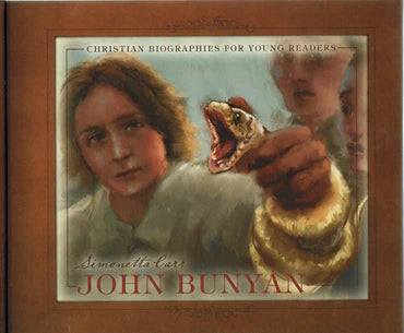 Christian Biographies for Young Readers - John Bunyan by Simonetta Carr