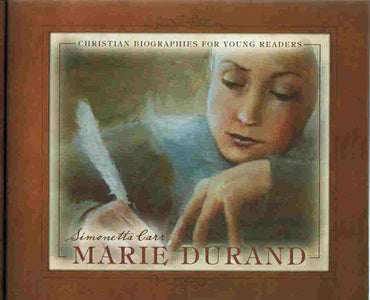 Christian Biographies for Young Readers - Marie Durand by Simonetta Carr
