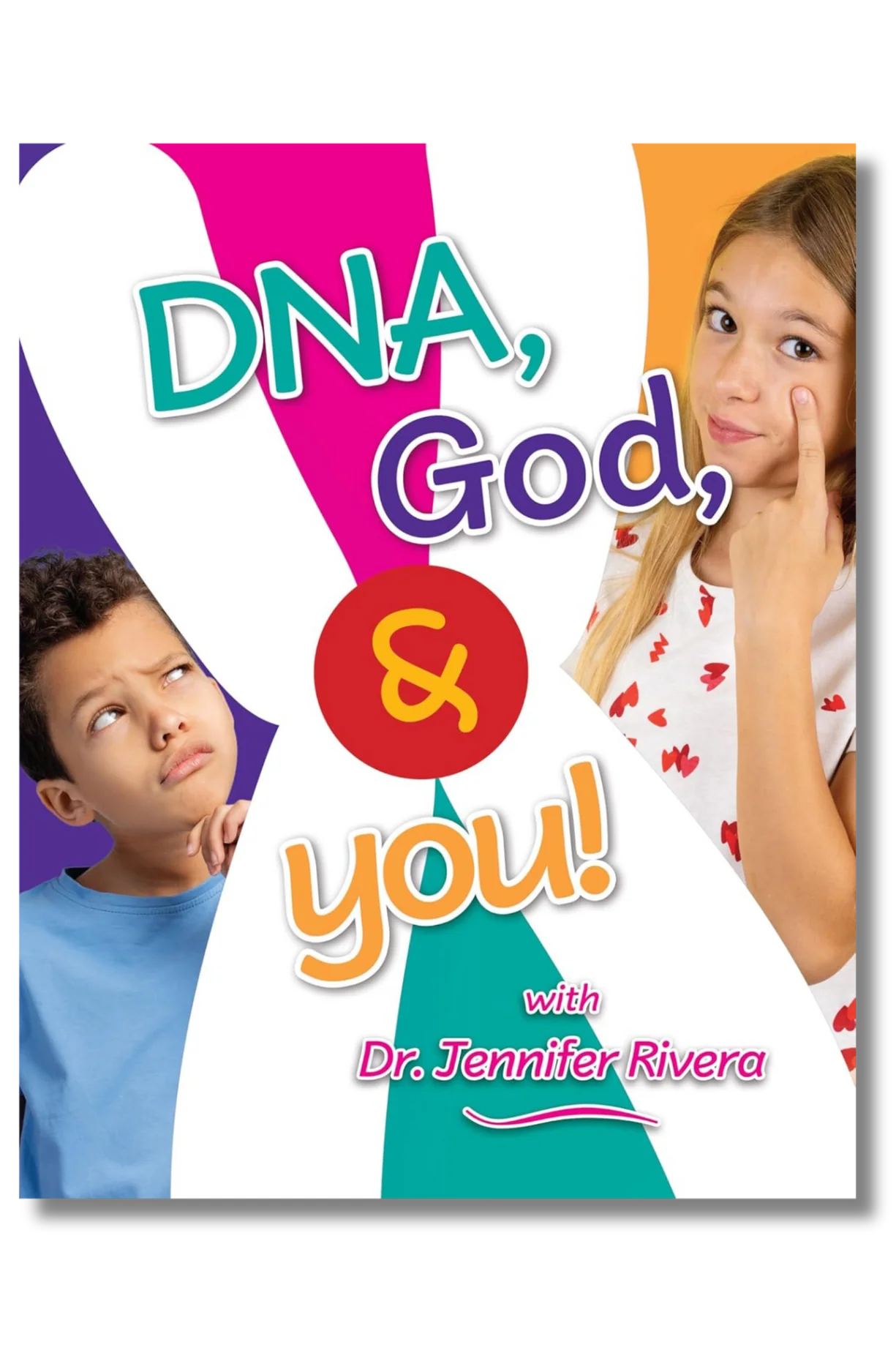 DNA, God, & You! by Dr. Jennifer Rivera