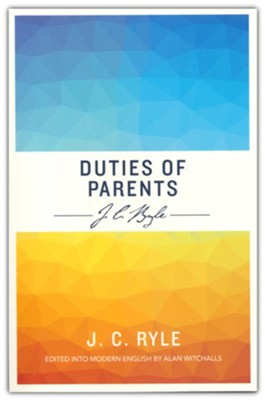 Duties of Parents by J.C. Ryle