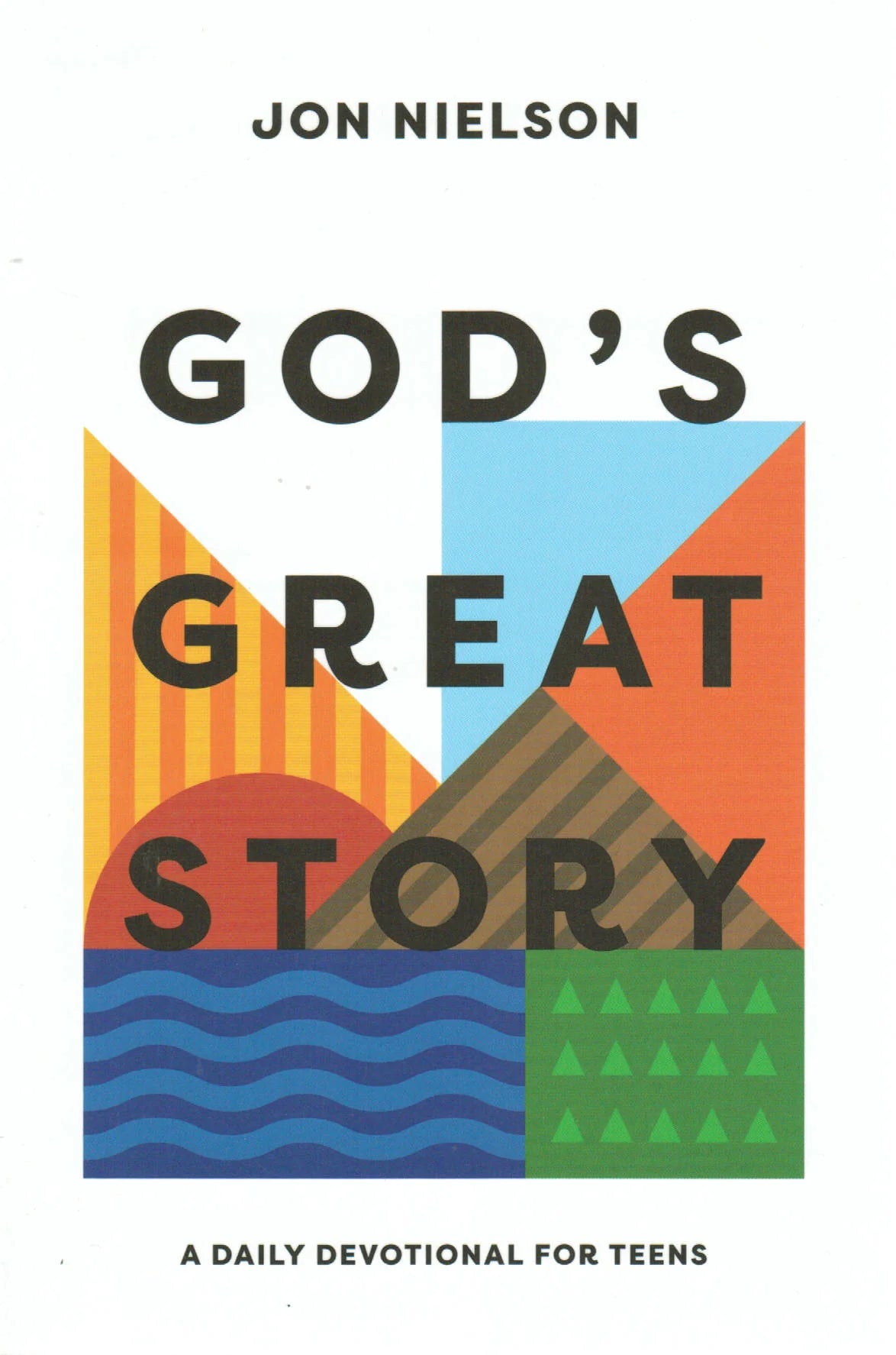 God's Great Story: A Daily Devotional for Teens by Jon Nielson