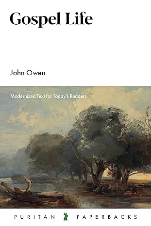 Gospel Life by John Owen