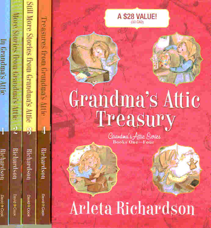 Grandma's Attic Series - Grandma's Attic Treasury Books 1-4 by Arleta Richardson