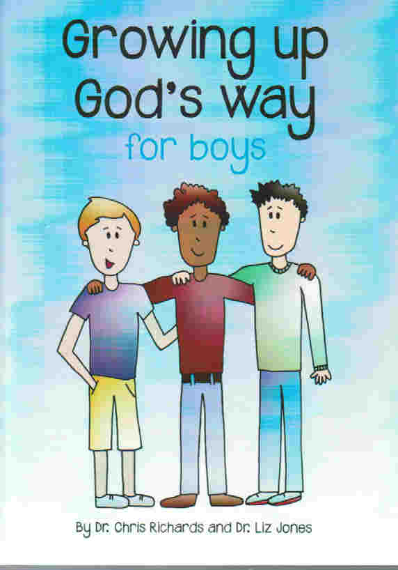 Growing Up God's Way for Boys by Dr. Chris Richards and Dr. Liz Jones