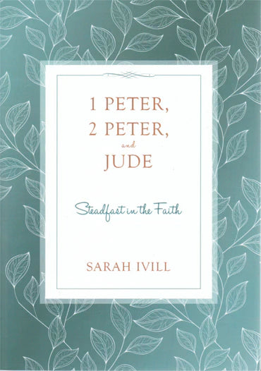 Head Heart Hand Bible Studies - 1 Peter, 2 Peter, and Jude: Steadfast in the Faith