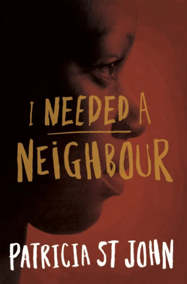 I Needed a Neighbour by Patricia St. John
