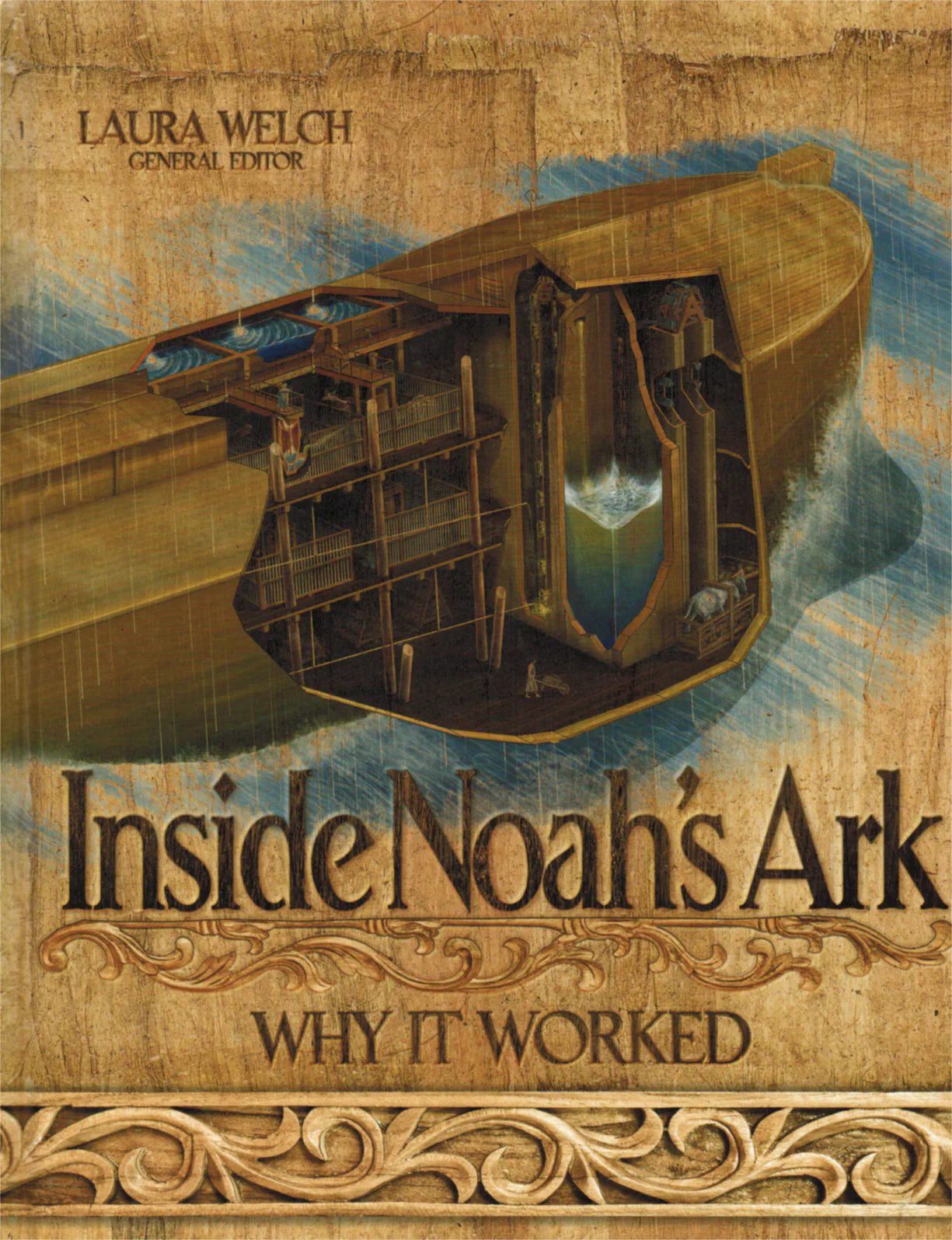 Inside Noah's Ark: Why It Worked by Tim Chaffey and Laura Welch