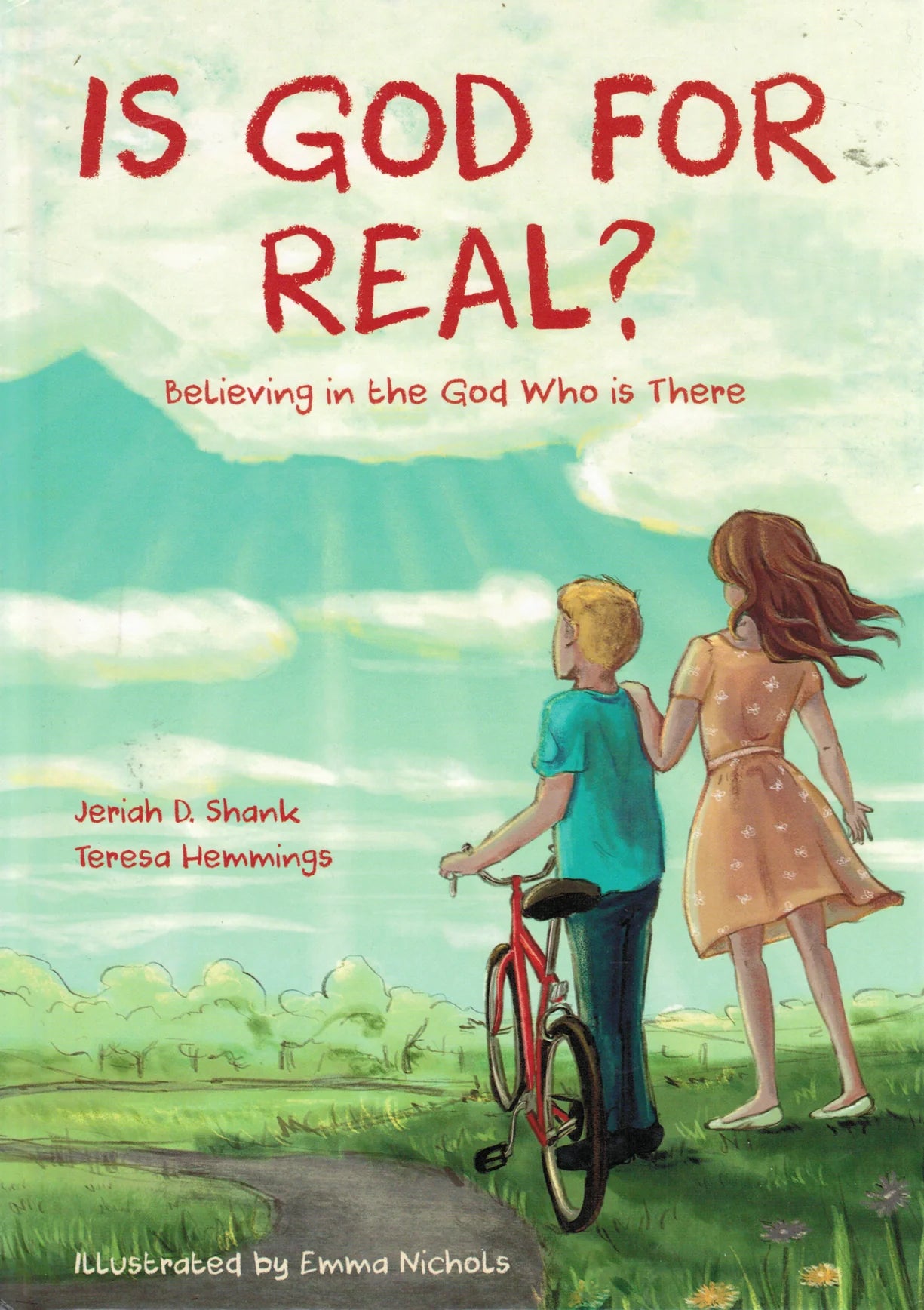 Is God For Real? Believing in the God Who is There by Teresa Hemmings and Jeriah Shank