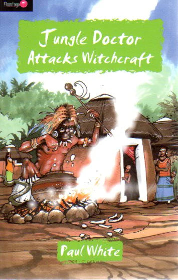 Jungle Doctor #16 - Jungle Doctor Attacks Witchcraft by Paul White