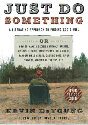 Just Do Something by Kevin DeYoung