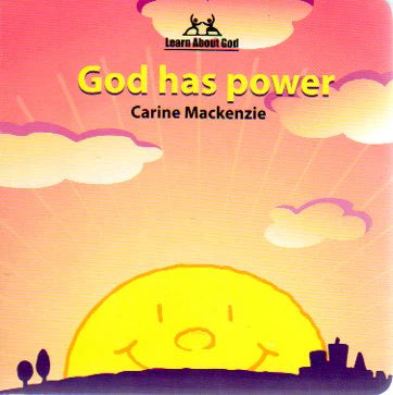 Learn About God - God Has Power by Carine Mackenzie