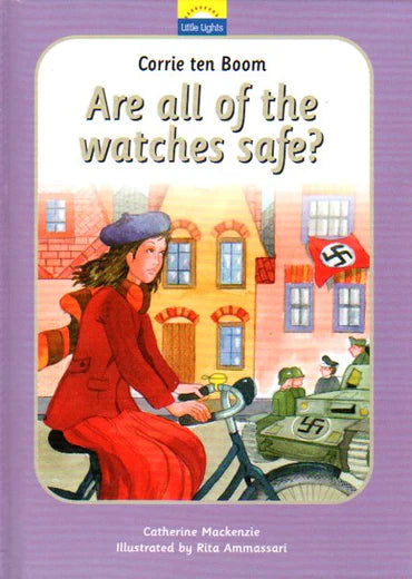 Little Lights - Are All of the Watches Safe? [Corrie ten Boom] by Catherine Mackenzie