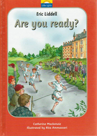 Little Lights - Are You Ready? [Eric Liddell] by Catherine Mackenzie