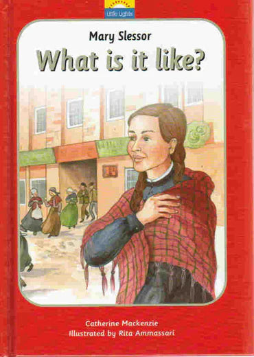 Little Lights - What is it Like? [Mary Slessor] by Catherine Mackenzie
