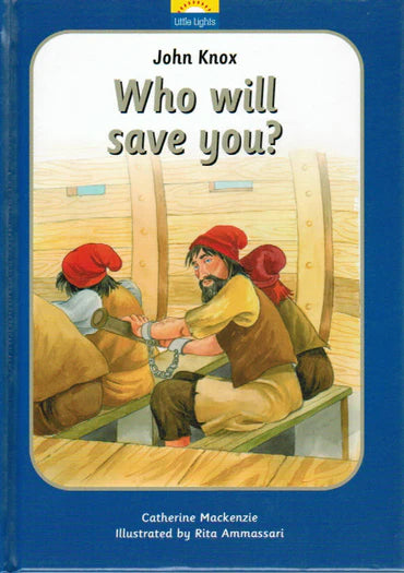 Little Lights - Who Will Save You? [John Knox] by Catherine Mackenzie