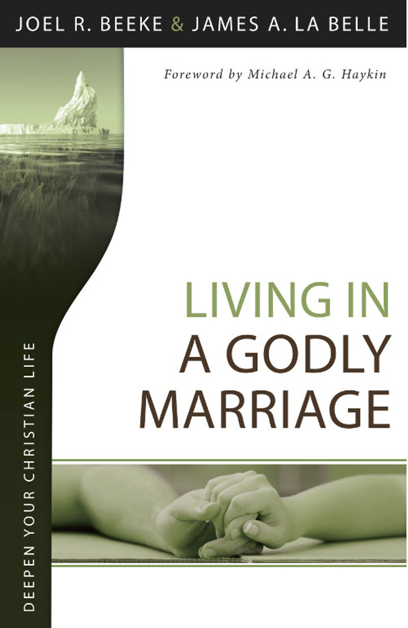 Living in a Godly Marriage by Joel R. Beeke & James A. La Belle