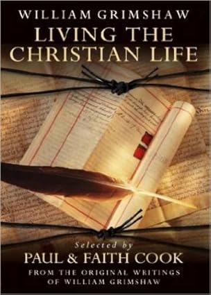 Living the Christian Life by William Grimshaw