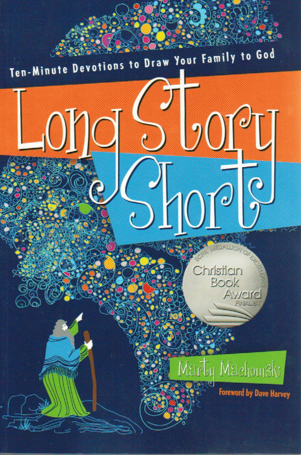 Long Story Short: Ten-Minute Devotions to Draw Your Family to God by Marty Mackowski