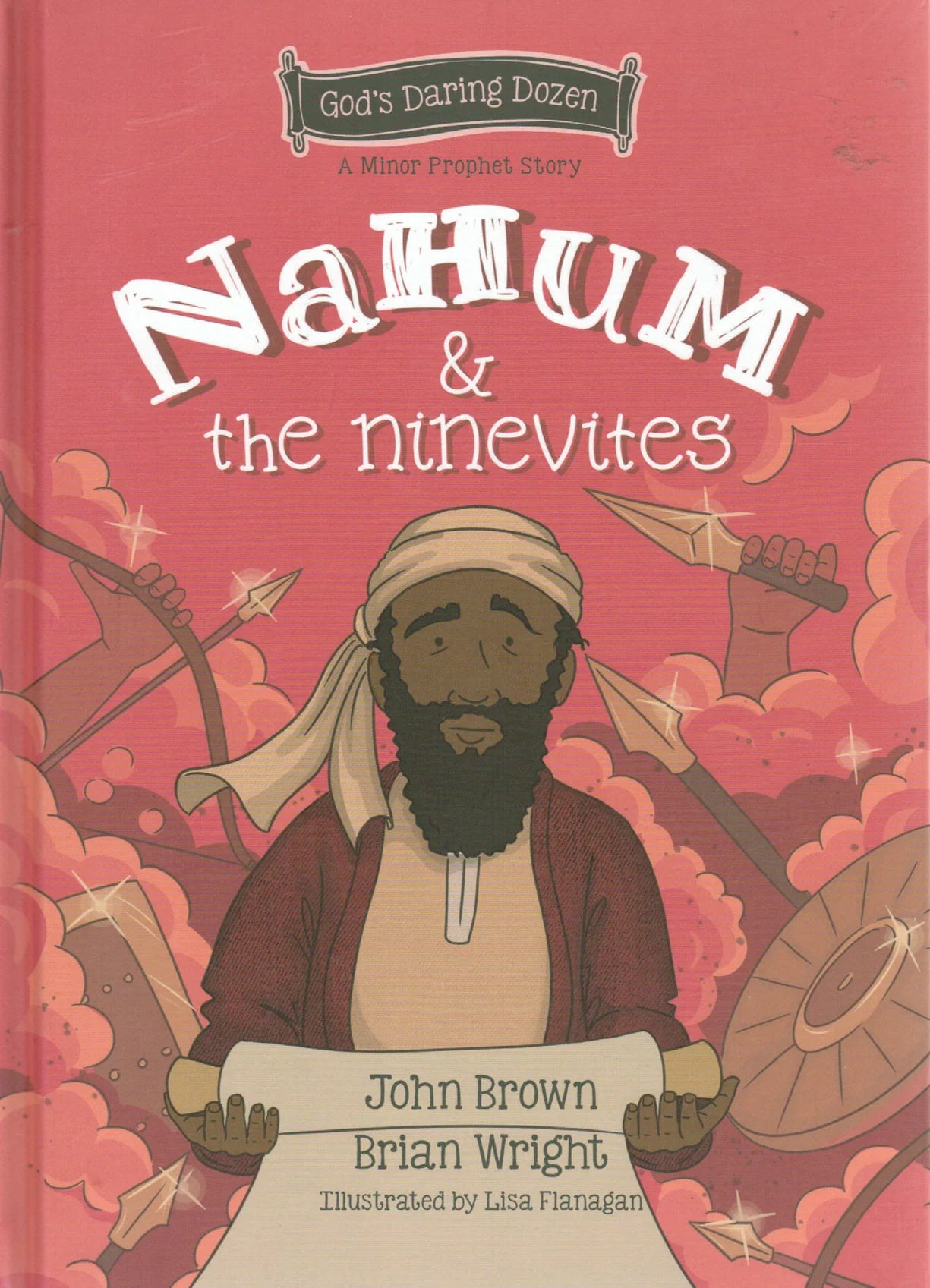 A Minor Prophet Story - Nahum and the Ninevites by John Brown and Brian Wright