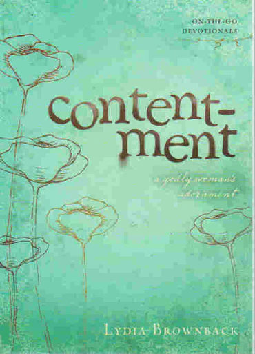 On-the-go Devotionals - Contentment: A Godly Woman's Adornment by Lydia Brownback