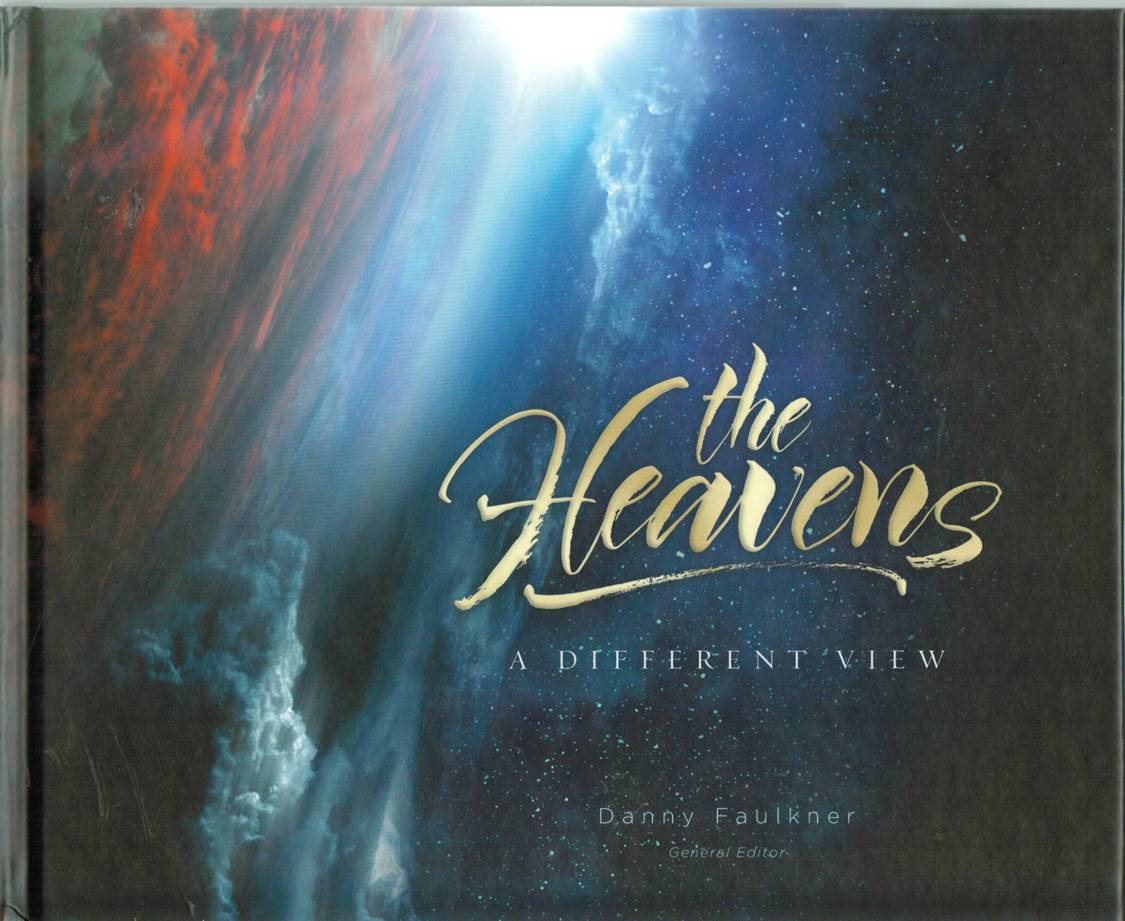 The Heavens: A Different View by Danny Faulkner