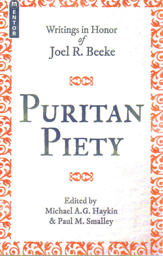 Puritan Piety: Writings in Honor of Joel R. Beeke