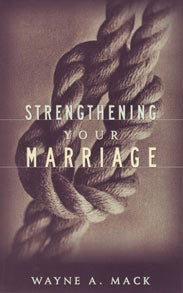 Strengthening Your Marriage by Wayne A. Mack