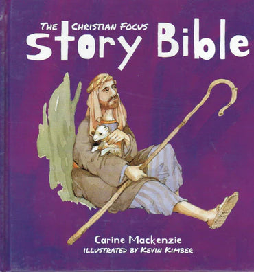 The Christian Focus Story Bible by Carine Mackenzie
