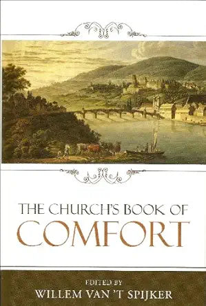 The Church's Book of Comfort by Willem Van't Spijker