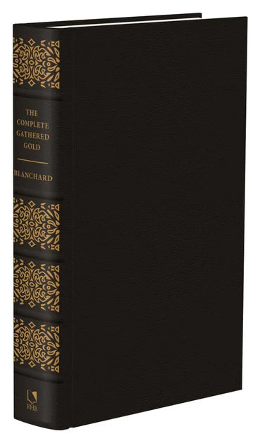 The Complete Gathered Gold: A Treasury of Quotations for Christians compiled by John Blanchard
