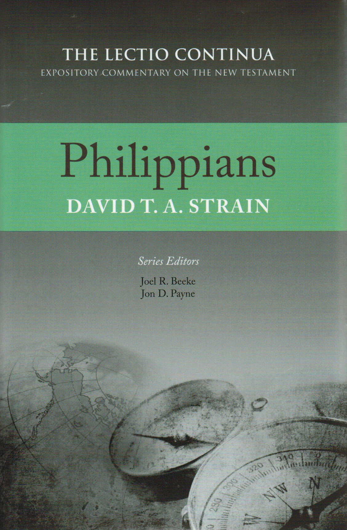 The Lectio Continua Expository Commentary on the New Testament - Philippians by David T.A. Strain