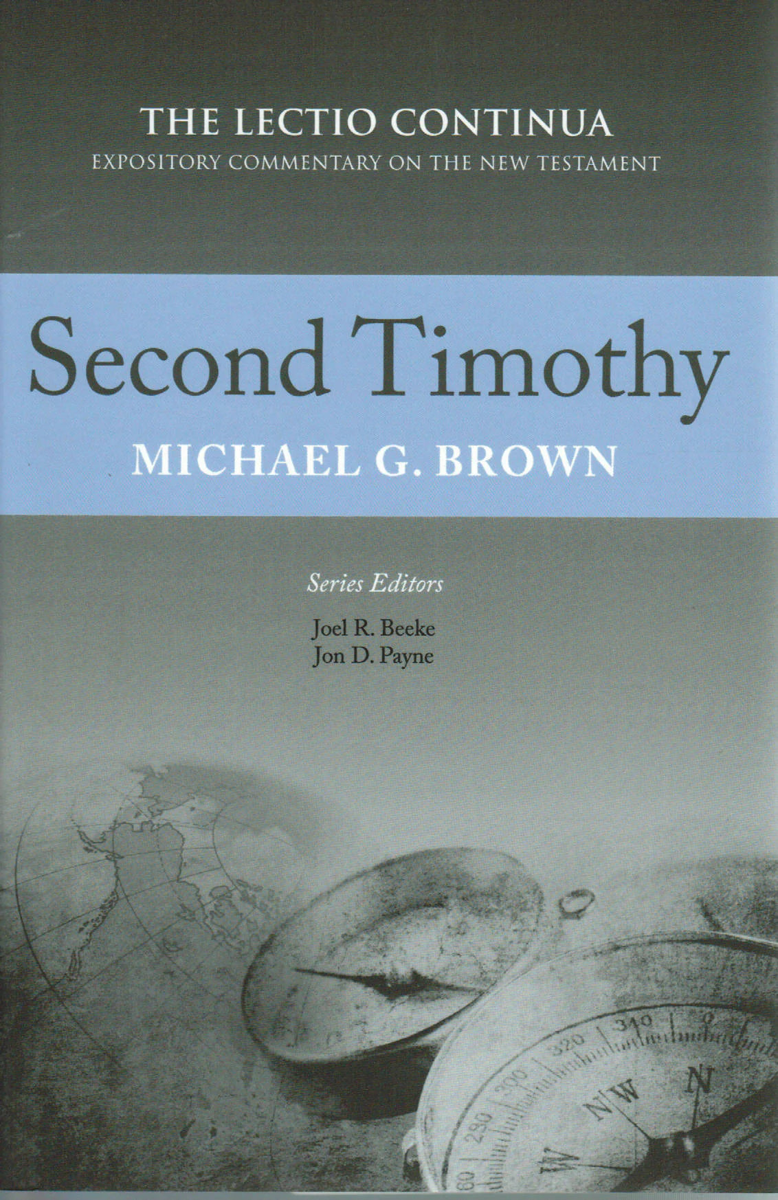 The Lectio Continua Expository Commentary on the New Testament - Second Timothy by Michael G. Brown