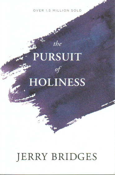The Pursuit of Holiness by Jerry Bridges
